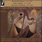 Jewish Polish Composers: The Survivors - Roman Ryterband, Artur Gelbrun, Mycislaw Wienberg