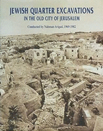 Jewish Quarter Excavations in the Old City of Jerusalem: Conducted by Nahman Avigad, 1969-1982