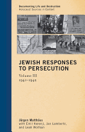 Jewish Responses to Persecution: 1941-1942