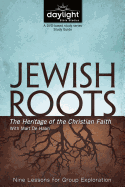 Jewish Roots: The Heritage of the Christian Faith