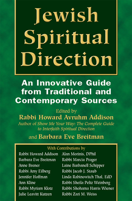 Jewish Spiritual Direction: An Innovative Guide from Traditional and Contemporary Sources - Addison, Howard A, Rabbi (Editor), and Breitman, Barbara Eve, Dmin, Lcsw (Editor)