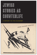 Jewish Studies as Counterlife: A Report to the Academy