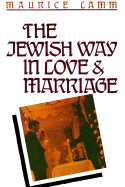 Jewish Way in Love and Marriage - Lamm, Maurice, Rabbi