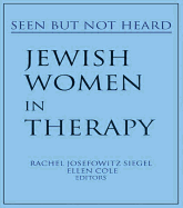 Jewish Women in Therapy: Seen But Not Heard