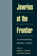 Jewries at the Frontier: Accommodation, Identity, Conflict
