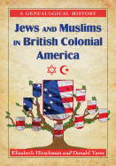 Jews and Muslims in British Colonial America: A Genealogical History