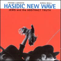 Jews and the Abstract Truth - Hasidic New Wave