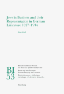 Jews in Business and Their Representation in German Literature 1827-1934