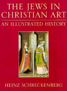 Jews in Christian Art: An Illustrated History