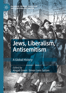 Jews, Liberalism, Antisemitism: A Global History