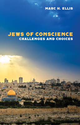 Jews of Conscience - Ellis, Marc H