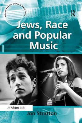 Jews, Race and Popular Music - Stratton, Jon