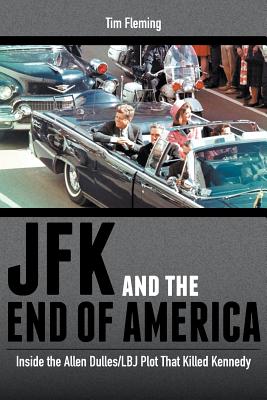 JFK And The End Of America: Inside The Allen Dulles/LBJ Plot That ...