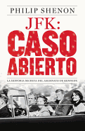 JFK: Caso Abierto: La Historia Secreta del Asesinato de Kennedy