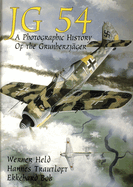 JG 54: A Photographic History of the Grunherzjger