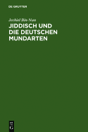 Jiddisch Und Die Deutschen Mundarten: Unter Besonderer Berucksichtigung Des Ostgalizischen Jiddisch - Bin-Nun, Jechiel