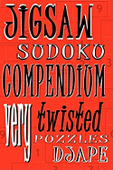 Jigsaw Sudoku Compendium: Very Twisted Puzzles