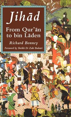 Jihad: From Qu'ran to Bin Laden - Bonney, R