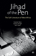 Jihad of the Pen: The Sufi Literature of West Africa