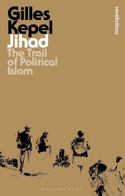 Jihad: The Trail of Political Islam - Kepel, Gilles