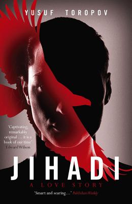 Jihadi:A Love Story - Toropov, Yusuf