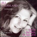 Jill Crossland plays J.S. Bach, Handel & Scarlatti