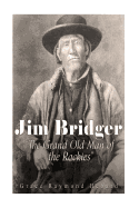 Jim Bridger, the Grand Old Man of the Rockies