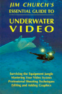 Jim Church's Essential Guide to Underwater Video - Church, Jim