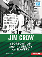 Jim Crow: Segregation and the Legacy of Slavery