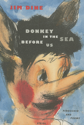 Jim Dine: Donkey in the Sea Before Us - Dine, Jim