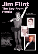Jim Flint: The Boy From Peoria