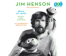 Jim Henson: The Biography