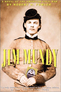 Jim Mundy: A Novel of the American Civil War - Fowler, Robert H