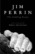 Jim Perrin: The Climbing Essays - Perrin, Jim, and MacFarlane, Robert (Foreword by)