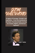 Jim Valvano: A Legacy of Courage, Triumph, and Inspiration - From the Hardwood to the Heart: The Remarkable Journey of a Coach, Fighter, and Eternal Optimist"