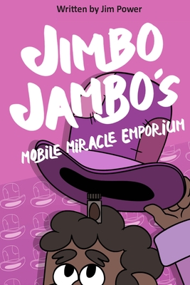 Jimbo Jambos mobile miracle emporium - Power, Ollie, and Power, Jim