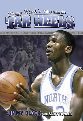 Jimmy Black's Tales from the Tar Heels - Black, Jimmy, and Fowler, Scott