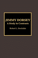Jimmy Dorsey: A Study in Contrasts