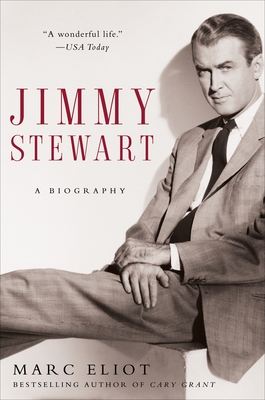 Jimmy Stewart: A Biography - Eliot, Marc