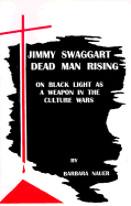 Jimmy Swaggart--Dead Man Rising: On Black Light as a Weapon in the Culture Wars