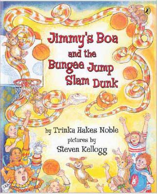 Jimmy's Boa & the Bungee Jump Slam Dunk - Noble, Trinka Hakes