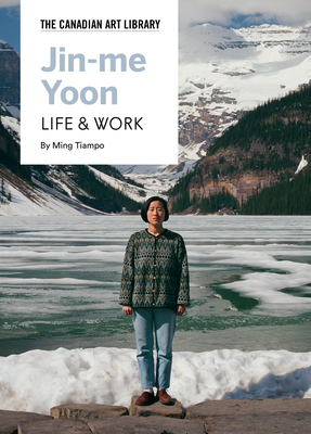 Jin-Me Yoon: Life & Work - Tiampo, Ming, and Angel, Sara (Introduction by)