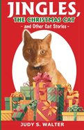Jingles, the Christmas Cat, & Other Cat Stories