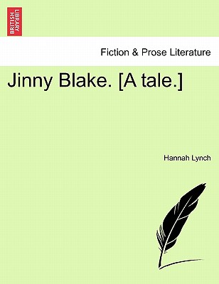 Jinny Blake. [A Tale.] - Lynch, Hannah