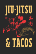 Jiu-Jitsu and Tacos: Funny Blank Lined Journal Notebook, 120 Pages, Soft Matte Cover, 6 x 9