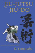 Jiu-Jutsu or Jiu-Do: Selection from Kodokwan Method