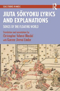 Jiuta S kyoku Lyrics and Explanations: Songs of the Floating World