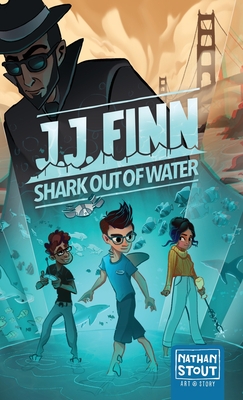 JJ Finn: Shark Out of Water - Stout, Nathan a, and Barton, Hillary (Editor)