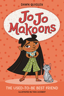 Jo Jo Makoons: The Used-To-Be Best Friend: The Used-To-Be Best Friend