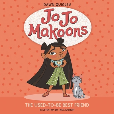 Jo Jo Makoons: The Used-To-Be Best Friend: The Used-To-Be Best Friend - Quigley, Dawn, and Bobiwash, Jennifer (Read by)